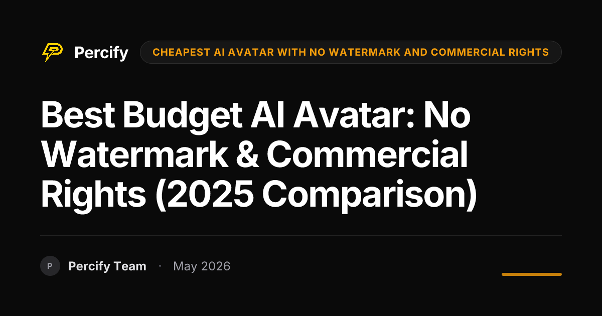 Best Budget AI Avatar: No Watermark & Commercial Rights (2025 Comparison) - Percify AI Avatar Blog Cover