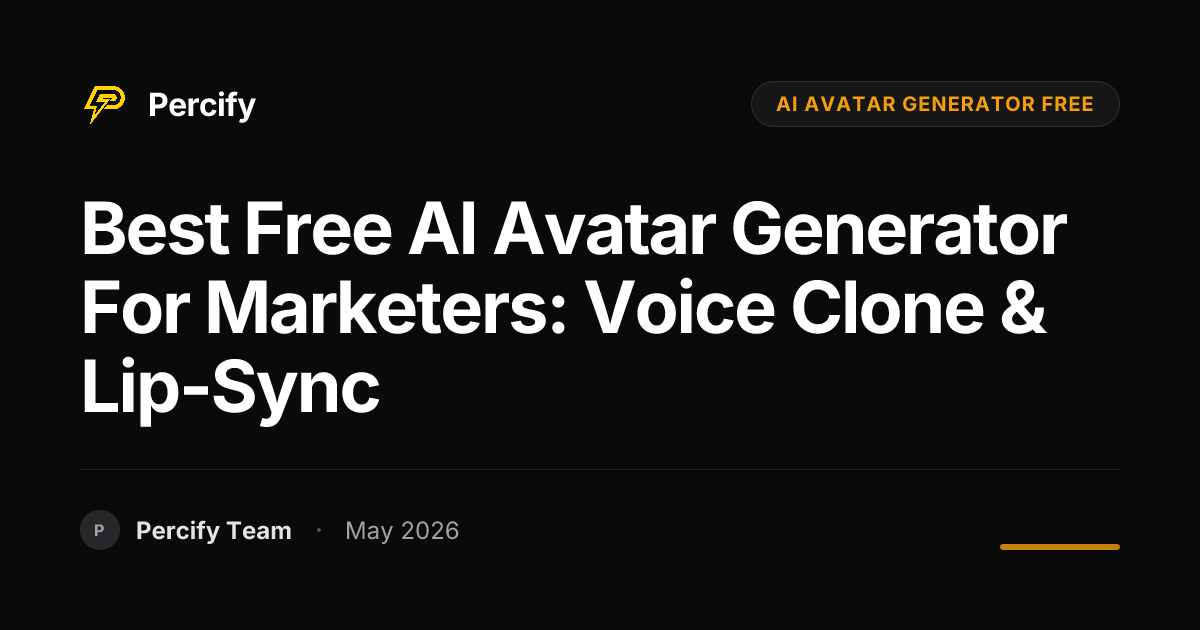 Best Free AI Avatar Generator for Marketers: Voice Clone & Lip-Sync - Percify AI Avatar Blog Cover