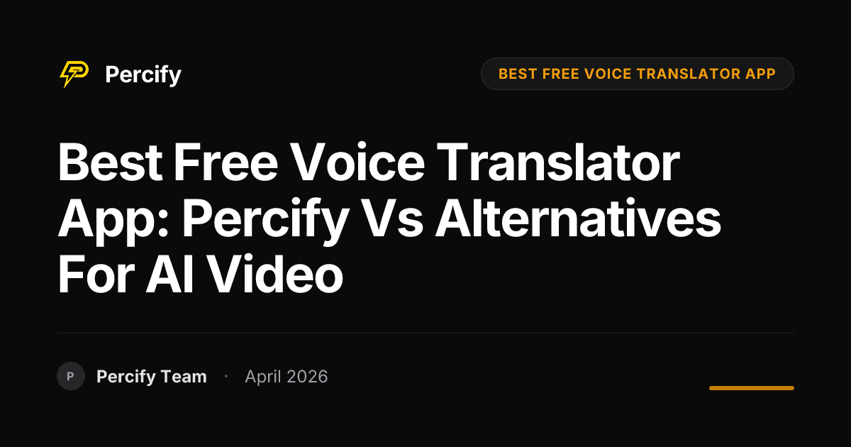 best free voice translator app: Percify vs Alternatives for AI Video - Percify AI Avatar Blog Cover