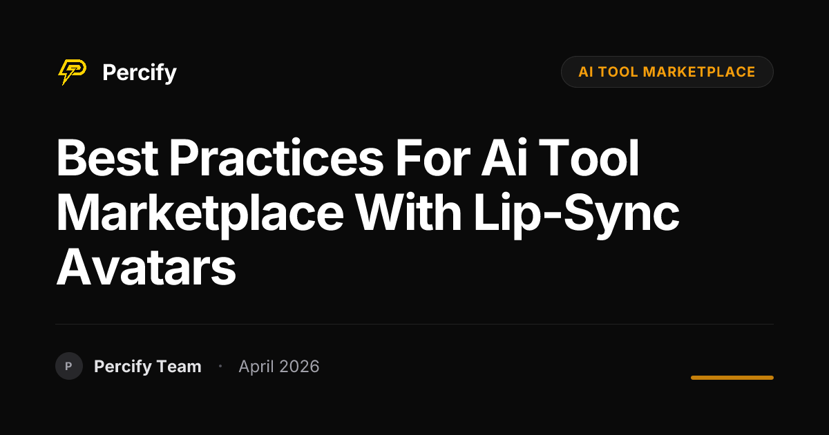 Best Practices for ai tool marketplace with Lip-Sync Avatars - Percify AI Avatar Blog Cover