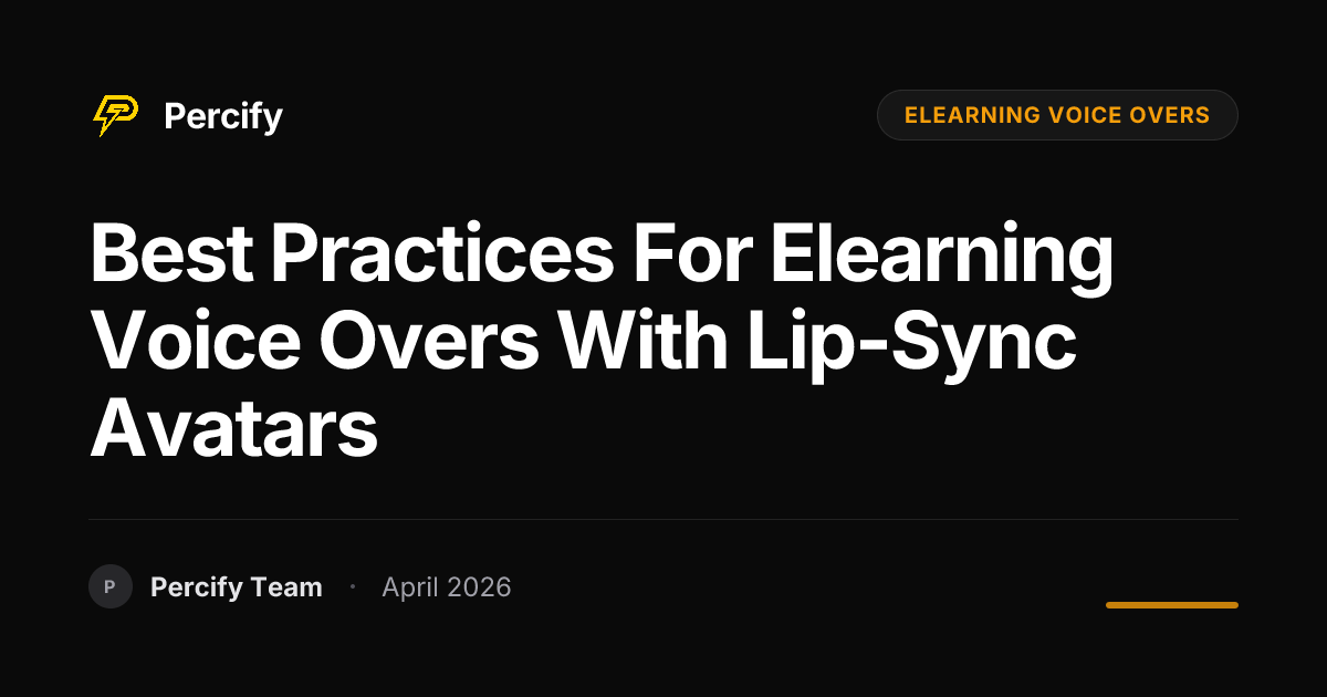 Best Practices for elearning voice overs with Lip-Sync Avatars - Percify AI Avatar Blog Cover