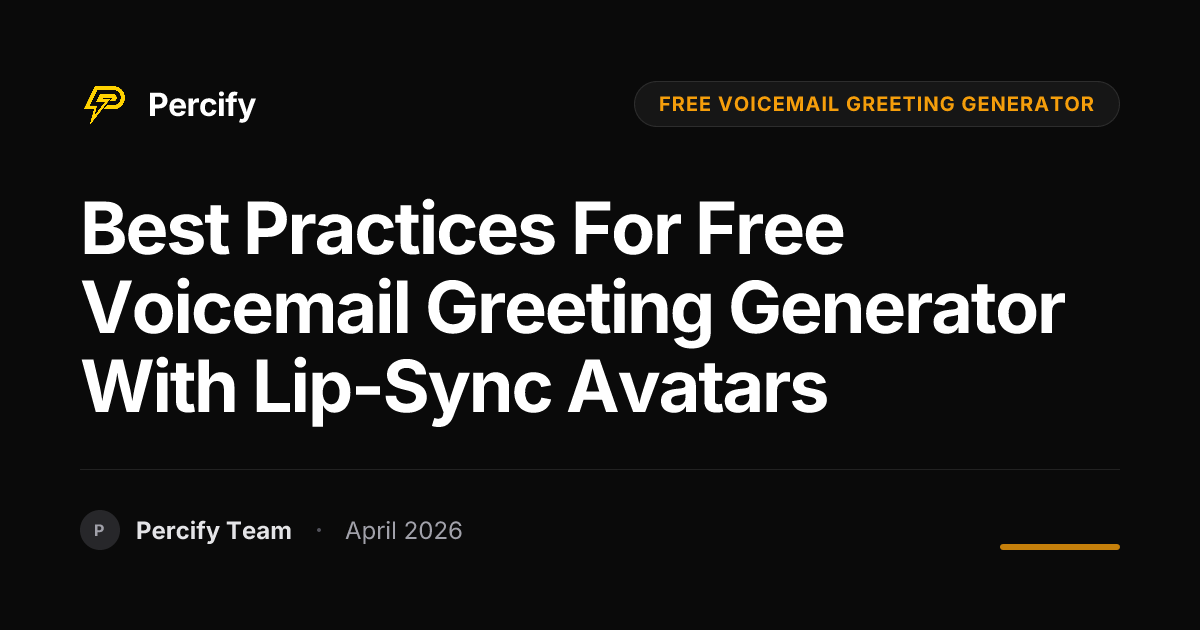 Best Practices for free voicemail greeting generator with Lip-Sync Avatars - Percify AI Avatar Blog Cover