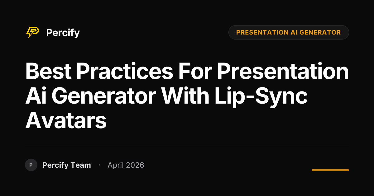 Best Practices for presentation ai generator with Lip-Sync Avatars - Percify AI Avatar Blog Cover