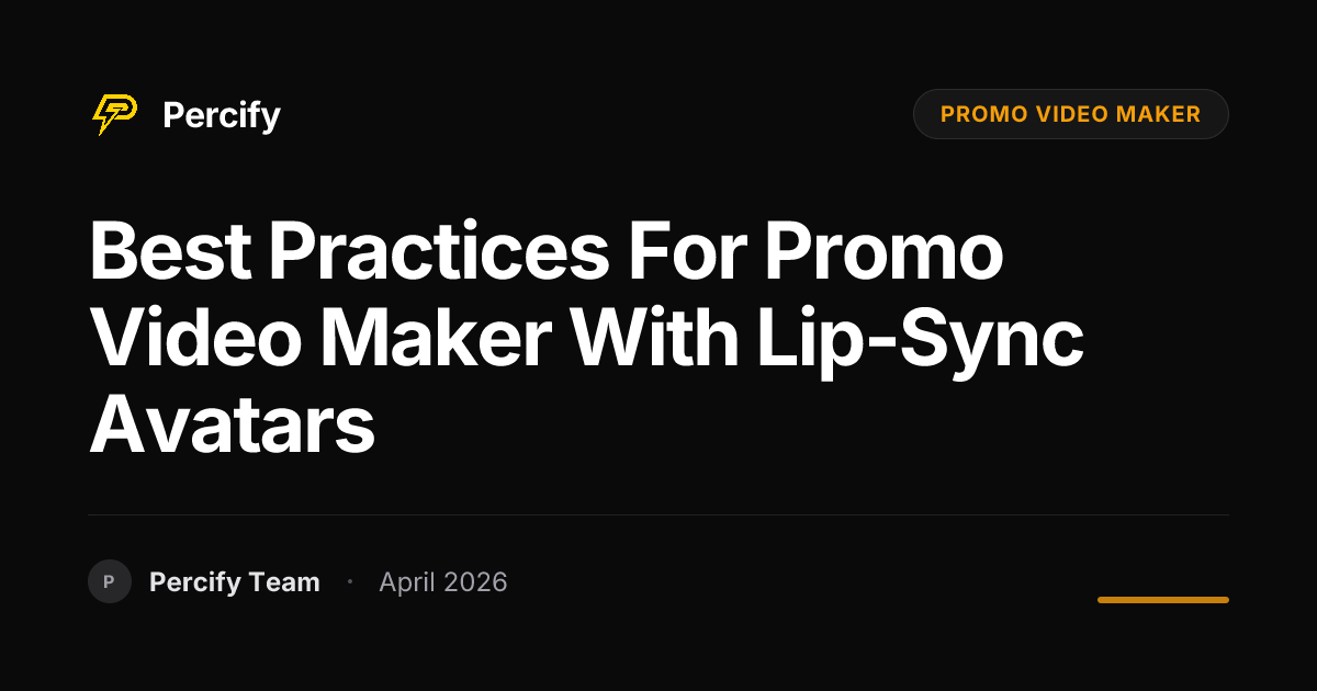 Best Practices for promo video maker with Lip-Sync Avatars - Percify AI Avatar Blog Cover