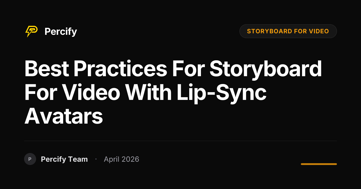 Best Practices for storyboard for video with Lip-Sync Avatars - Percify AI Avatar Blog Cover
