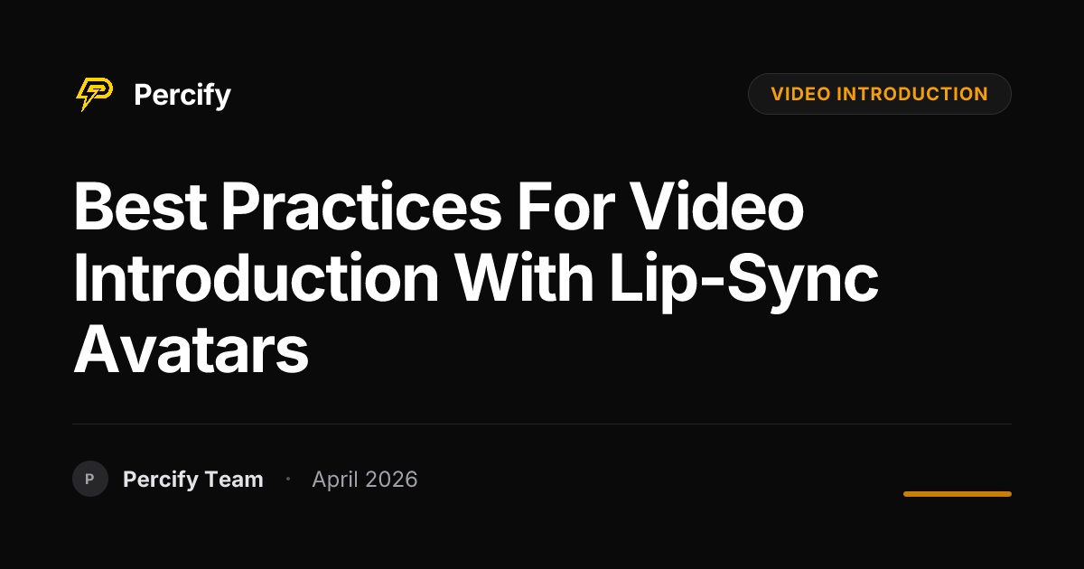 Best Practices for video introduction with Lip-Sync Avatars - Percify AI Avatar Blog Cover