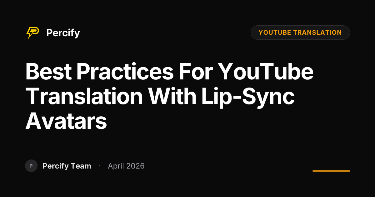 Best Practices for YouTube Translation with Lip-Sync Avatars - Percify AI Avatar Blog Cover
