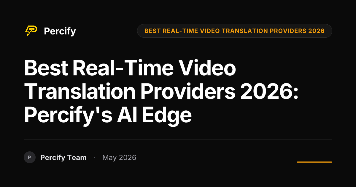 Best Real-Time Video Translation Providers 2026: Percify's AI Edge - Percify AI Avatar Blog Cover