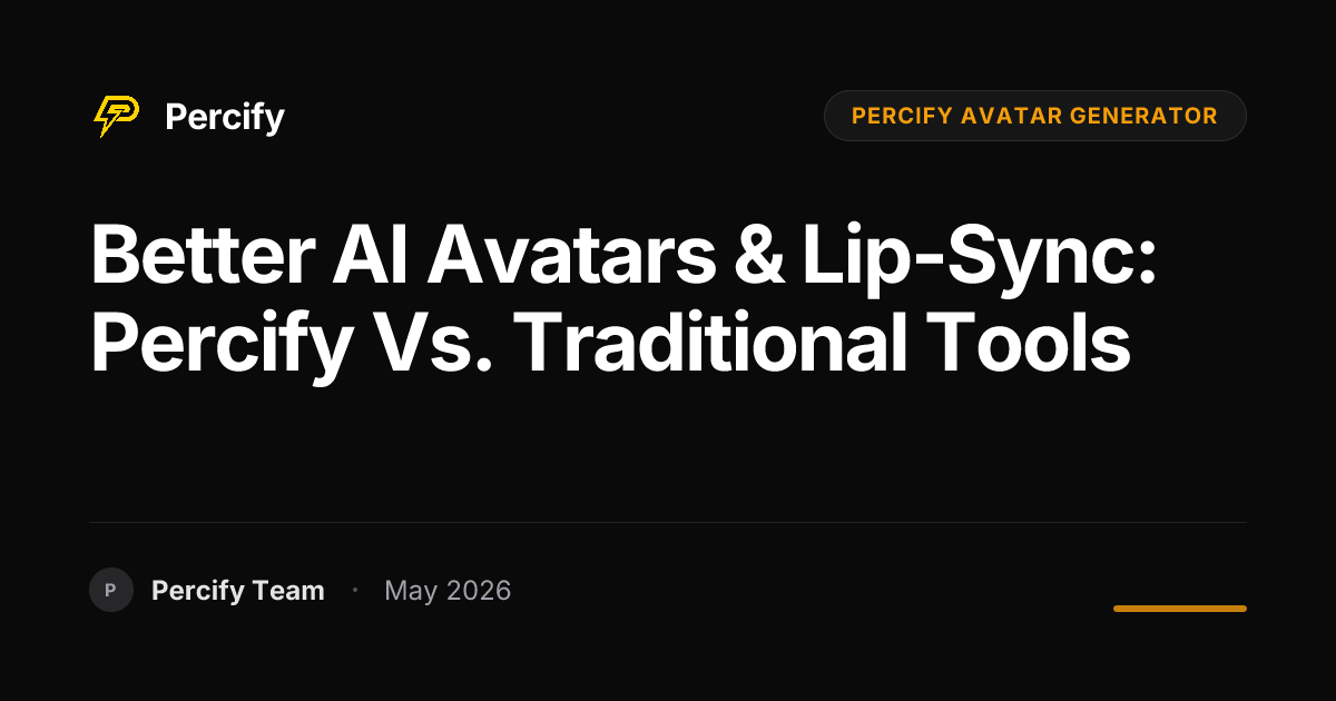 Better AI Avatars & Lip-Sync: Percify vs. Traditional Tools - Percify AI Avatar Blog Cover