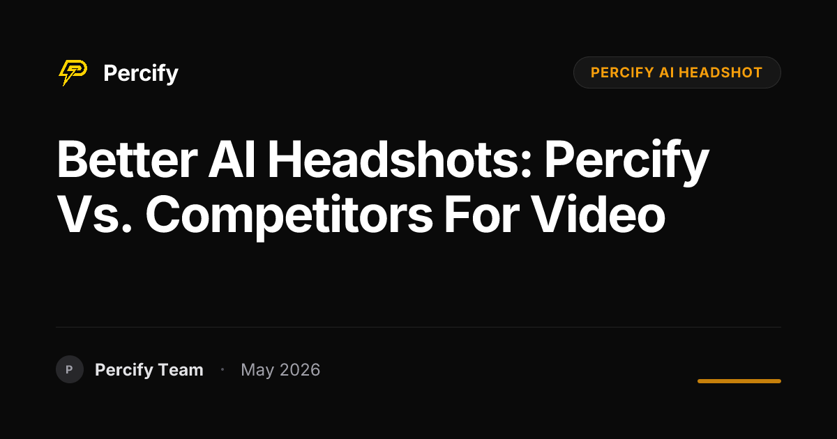 Better AI Headshots: Percify vs. Competitors for Video - Percify AI Avatar Blog Cover