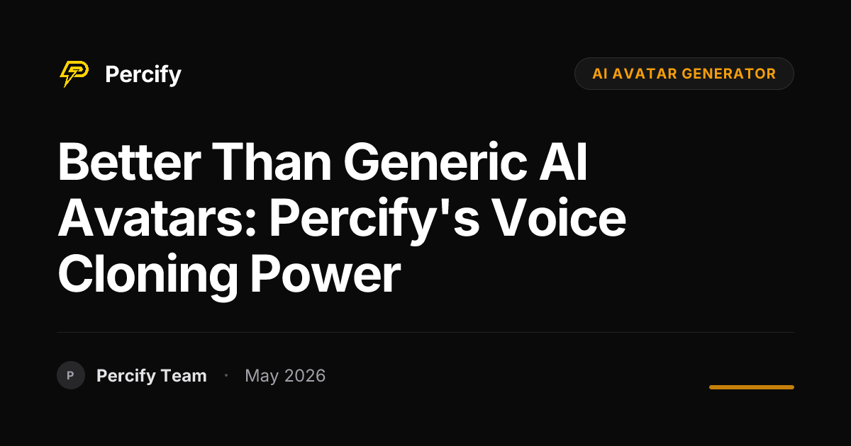 Better Than Generic AI Avatars: Percify's Voice Cloning Power - Percify AI Avatar Blog Cover