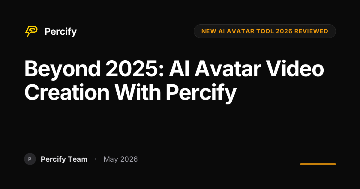 Beyond 2025: AI Avatar Video Creation with Percify - Percify AI Avatar Blog Cover