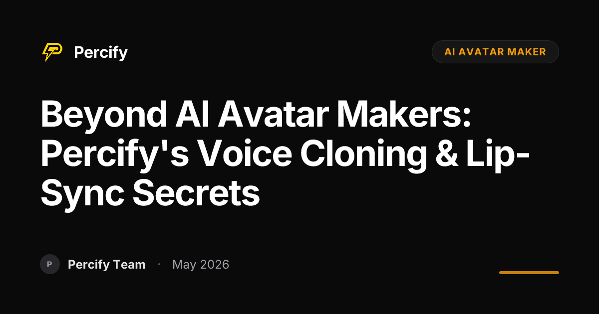 Beyond AI Avatar Makers: Percify's Voice Cloning & Lip-Sync Secrets - Percify AI Avatar Blog Cover
