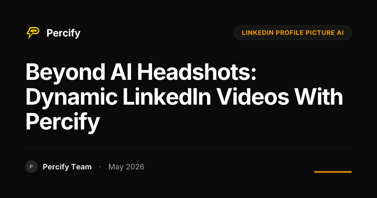 Beyond AI Headshots: Dynamic LinkedIn Videos with Percify - Percify AI Avatar Blog Cover