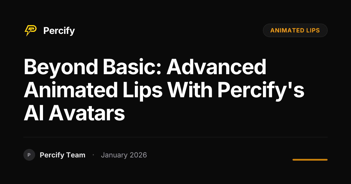 Beyond Basic: Advanced Animated Lips with Percify's AI Avatars ...