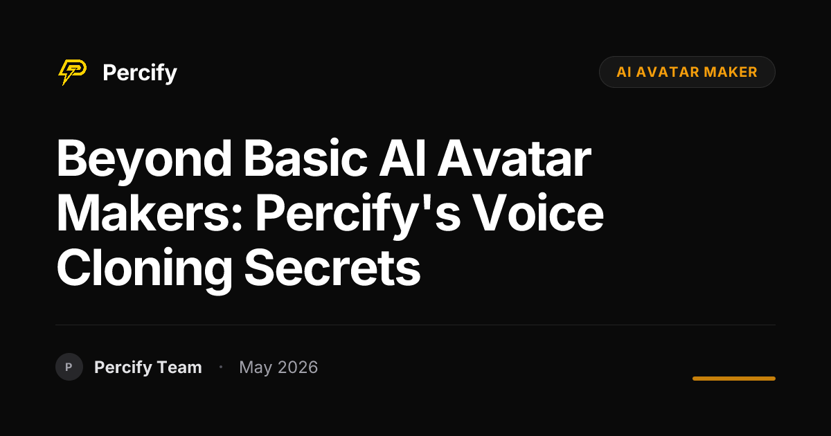 Beyond Basic AI Avatar Makers: Percify's Voice Cloning Secrets - Percify AI Avatar Blog Cover