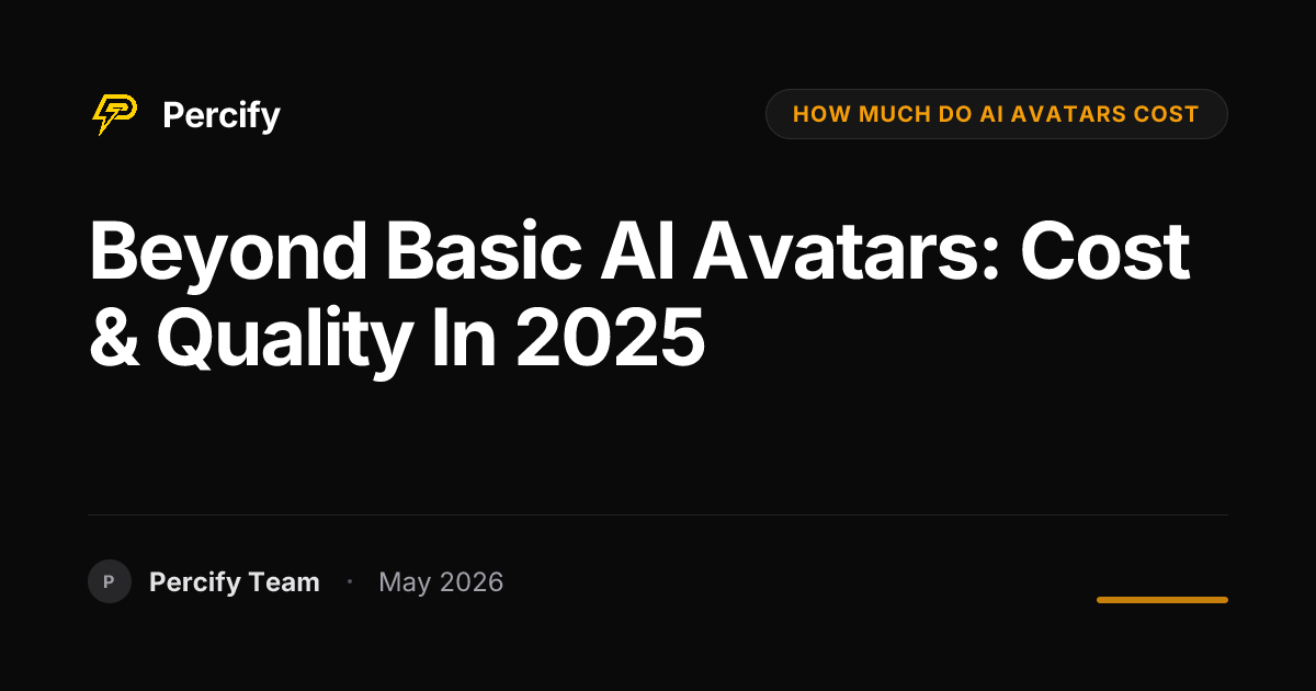 Beyond Basic AI Avatars: Cost & Quality in 2025 - Percify AI Avatar Blog Cover