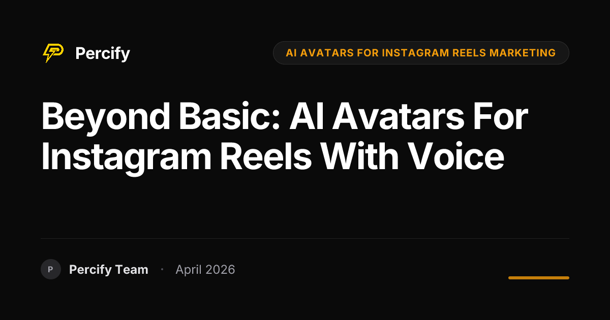 Beyond Basic: AI Avatars for Instagram Reels with Voice - Percify AI Avatar Blog Cover