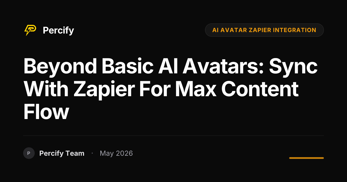 Beyond Basic AI Avatars: Sync with Zapier for Max Content Flow - Percify AI Avatar Blog Cover