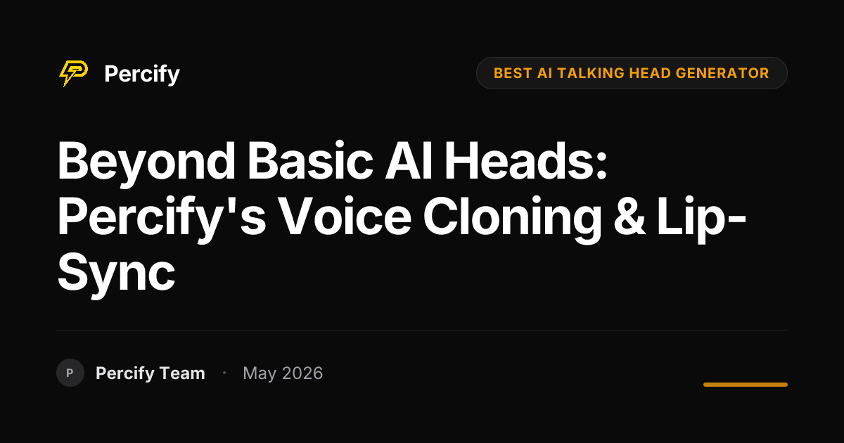 Beyond Basic AI Heads: Percify's Voice Cloning & Lip-Sync - Percify AI Avatar Blog Cover