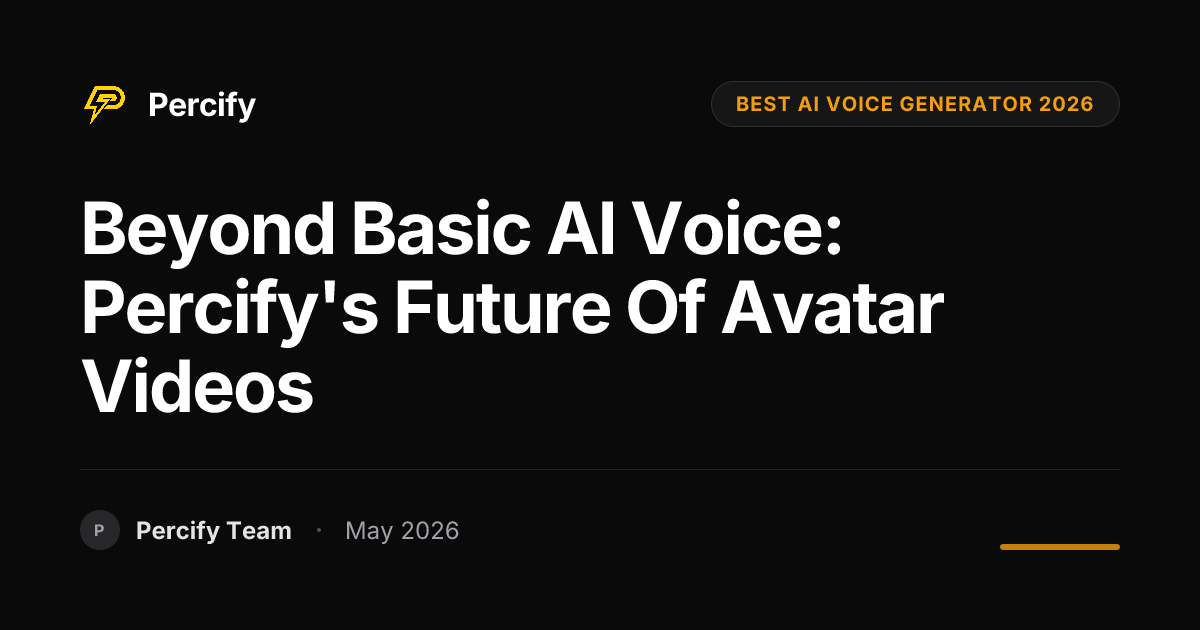 Beyond Basic AI Voice: Percify's Future of Avatar Videos - Percify AI Avatar Blog Cover