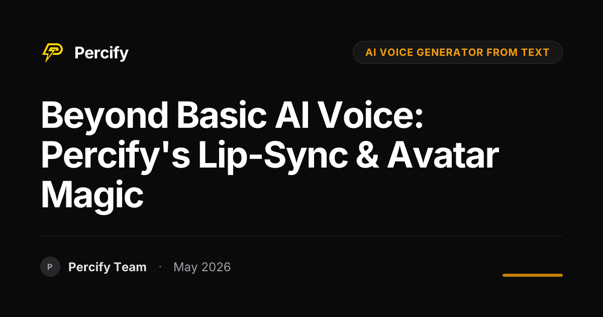 Beyond Basic AI Voice: Percify's Lip-Sync & Avatar Magic - Percify AI Avatar Blog Cover