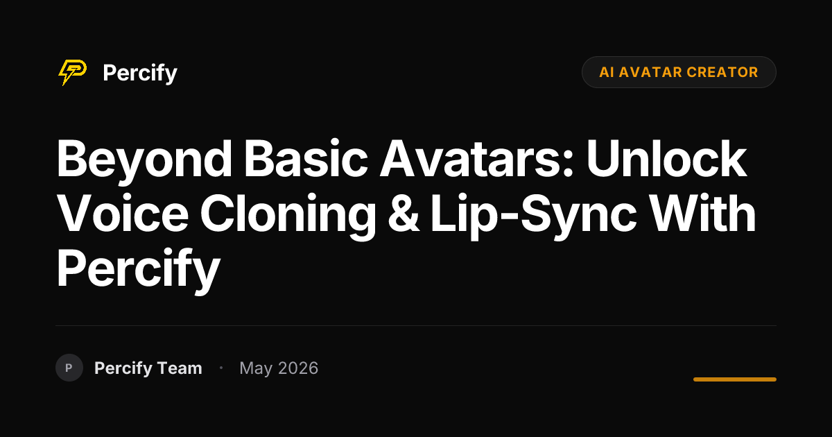Beyond Basic Avatars: Unlock Voice Cloning & Lip-Sync with Percify - Percify AI Avatar Blog Cover