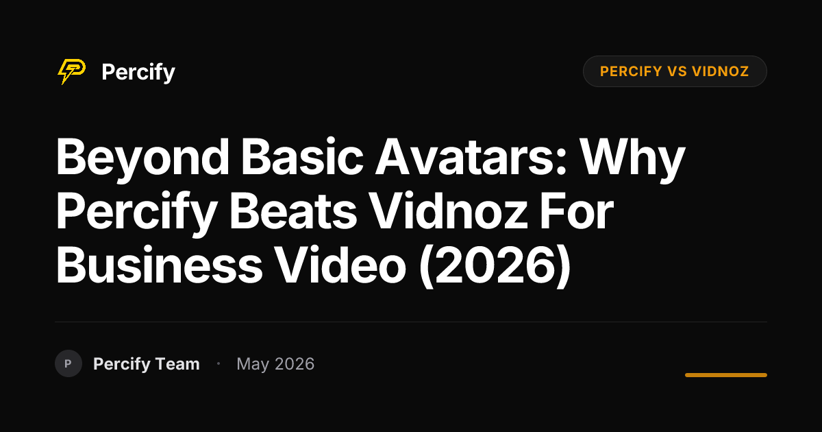 Beyond Basic Avatars: Why Percify Beats Vidnoz for Business Video (2026) - Percify AI Avatar Blog Cover