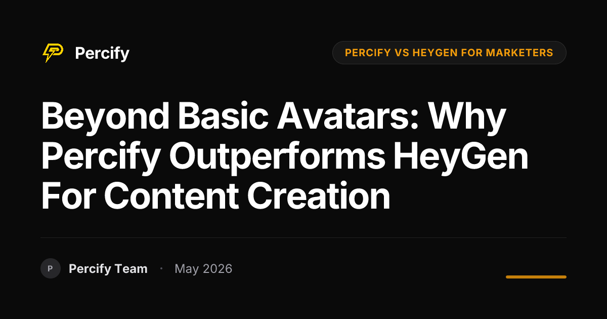 Beyond Basic Avatars: Why Percify Outperforms HeyGen for Content Creation - Percify AI Avatar Blog Cover