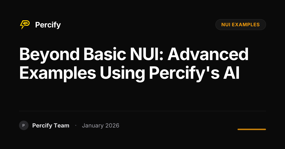 Beyond Basic NUI: Advanced Examples Using Percify's AI | Percify Blog