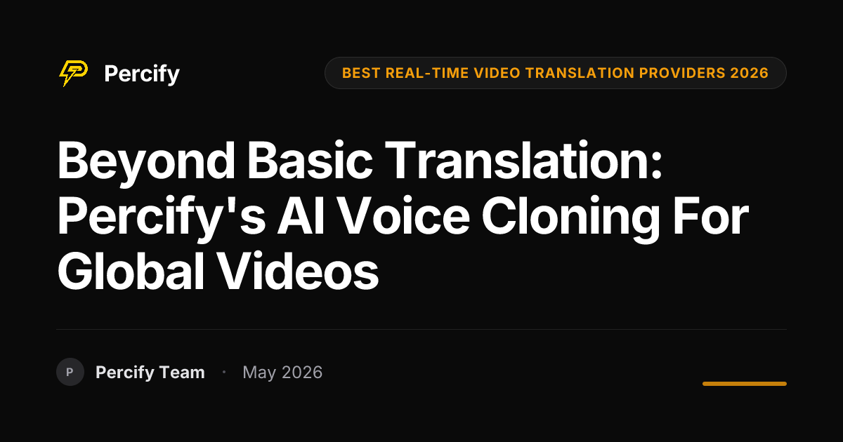 Beyond Basic Translation: Percify's AI Voice Cloning for Global Videos - Percify AI Avatar Blog Cover