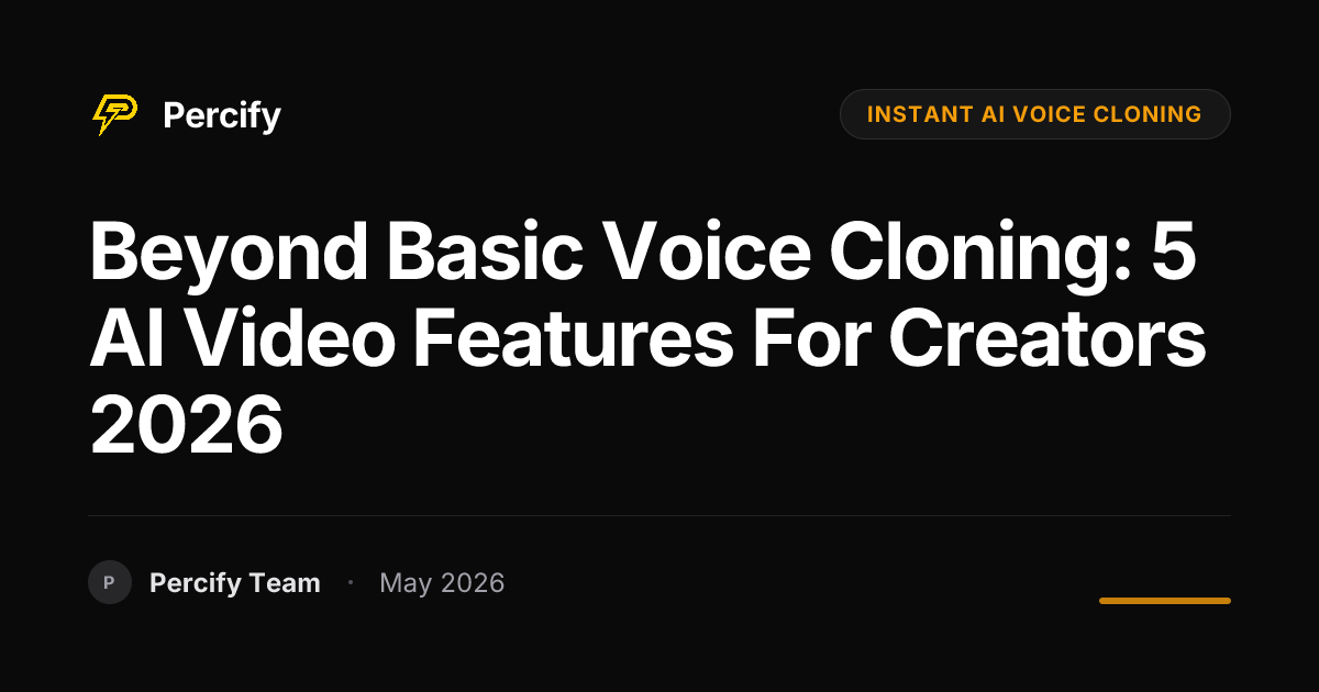 Beyond Basic Voice Cloning: 5 AI Video Features for Creators 2026 - Percify AI Avatar Blog Cover