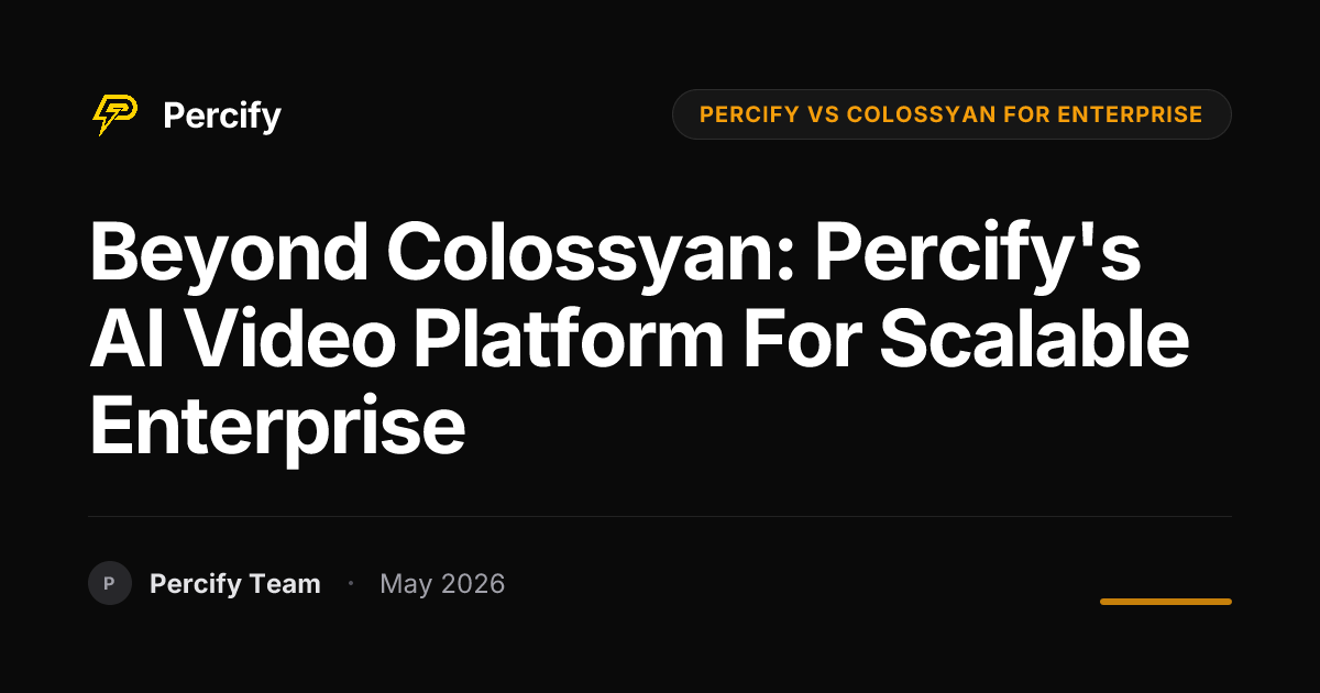 Beyond Colossyan: Percify's AI Video Platform for Scalable Enterprise - Percify AI Avatar Blog Cover