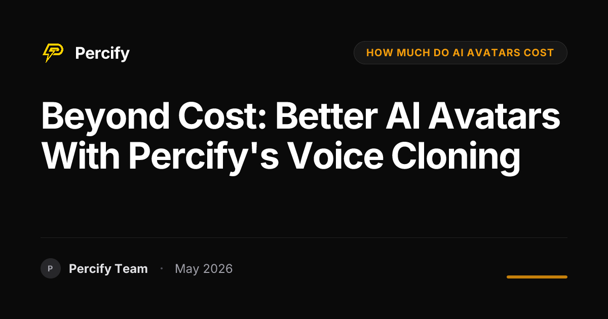 Beyond Cost: Better AI Avatars with Percify's Voice Cloning - Percify AI Avatar Blog Cover