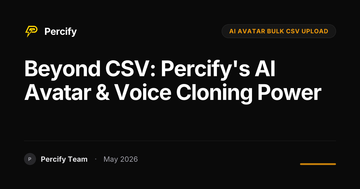 Beyond CSV: Percify's AI Avatar & Voice Cloning Power - Percify AI Avatar Blog Cover