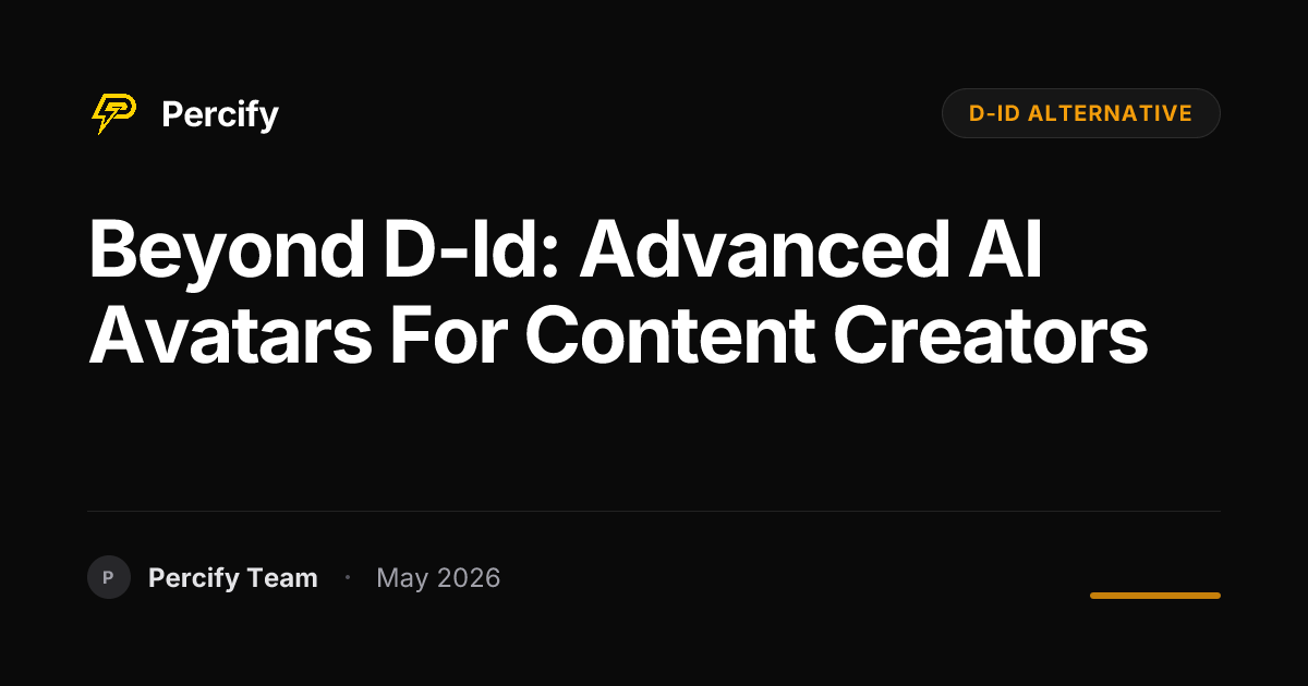 Beyond d-id: Advanced AI Avatars for Content Creators - Percify AI Avatar Blog Cover