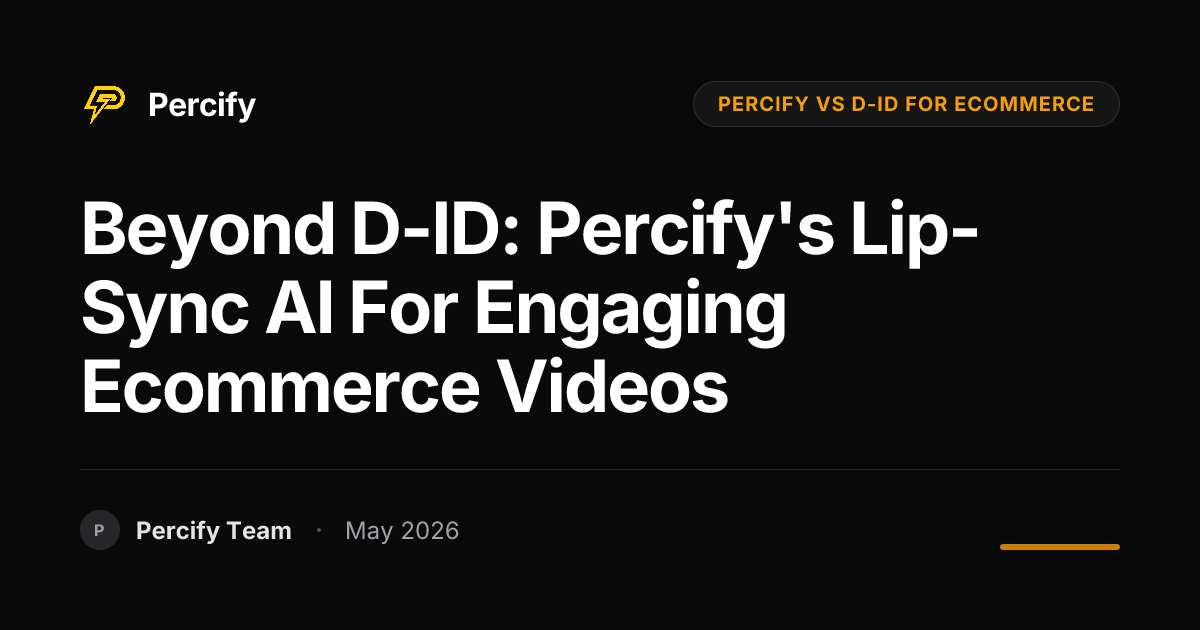 Beyond D-ID: Percify's Lip-Sync AI for Engaging Ecommerce Videos - Percify AI Avatar Blog Cover