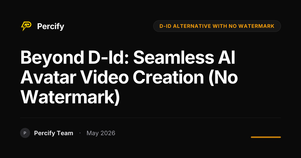 Beyond d-id: Seamless AI Avatar Video Creation (No Watermark) | Percify ...