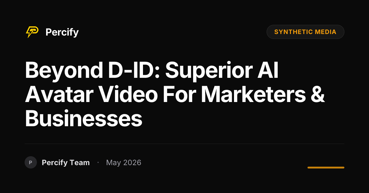 Beyond D-ID: Superior AI Avatar Video for Marketers & Businesses - Percify AI Avatar Blog Cover