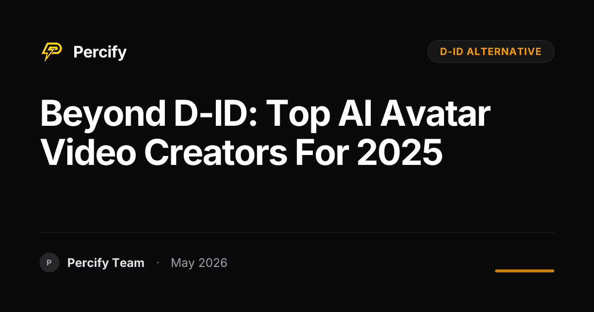 Beyond D-ID: Top AI Avatar Video Creators for 2025 - Percify AI Avatar Blog Cover