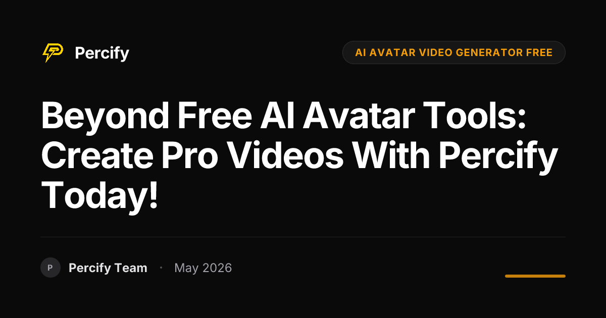 Beyond Free AI Avatar Tools: Create Pro Videos with Percify Today! - Percify AI Avatar Blog Cover
