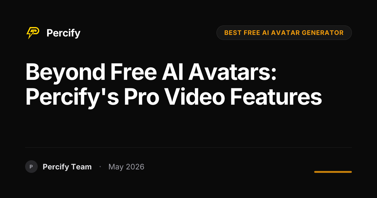 Beyond Free AI Avatars: Percify's Pro Video Features - Percify AI Avatar Blog Cover