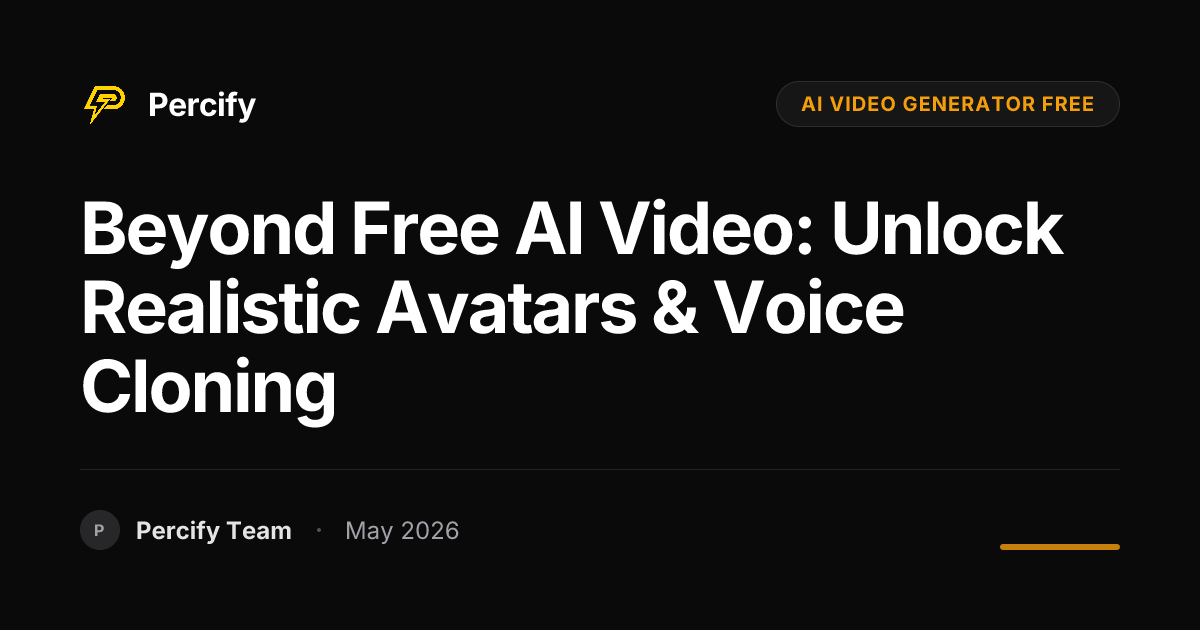 Beyond Free AI Video: Unlock Realistic Avatars & Voice Cloning - Percify AI Avatar Blog Cover