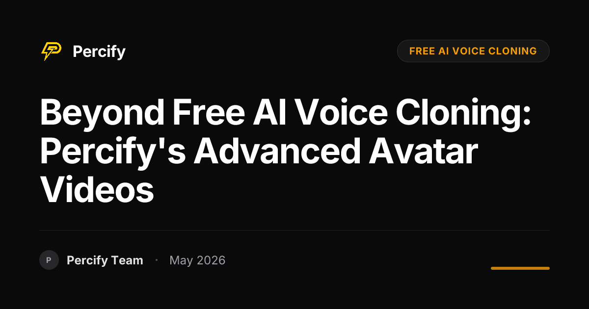 Beyond Free AI Voice Cloning: Percify's Advanced Avatar Videos - Percify AI Avatar Blog Cover