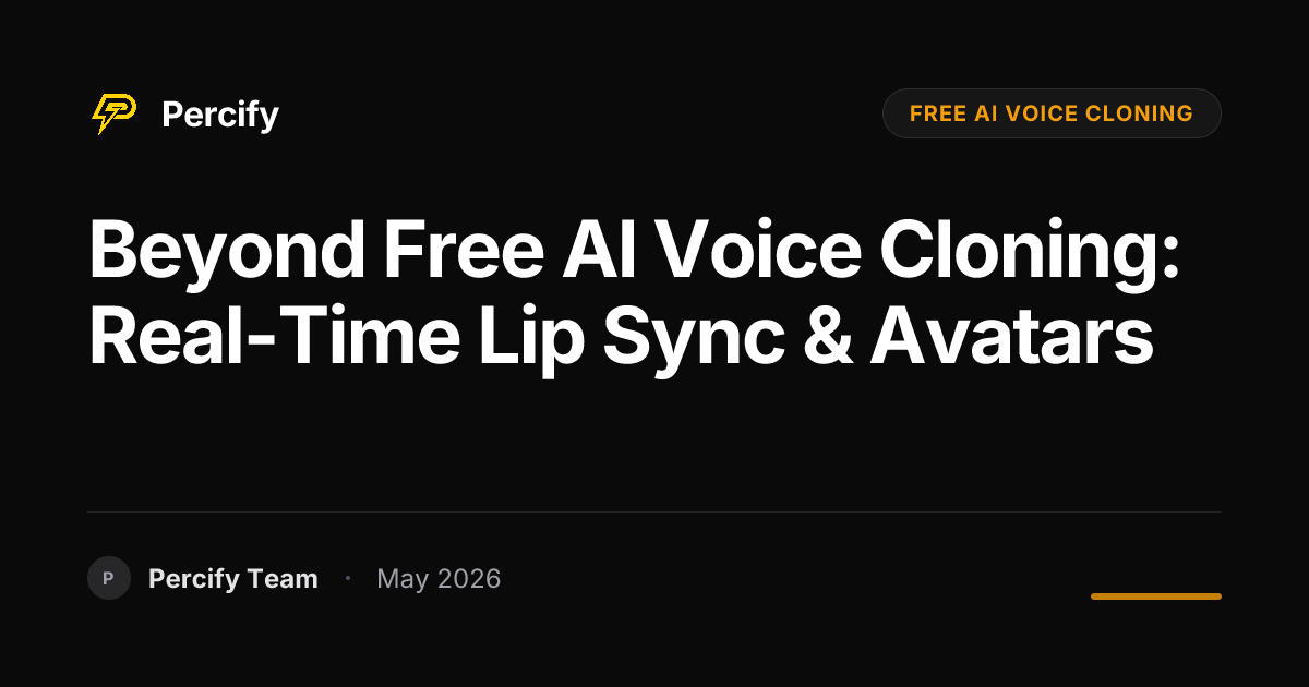 Beyond Free AI Voice Cloning: Real-Time Lip Sync & Avatars - Percify AI Avatar Blog Cover