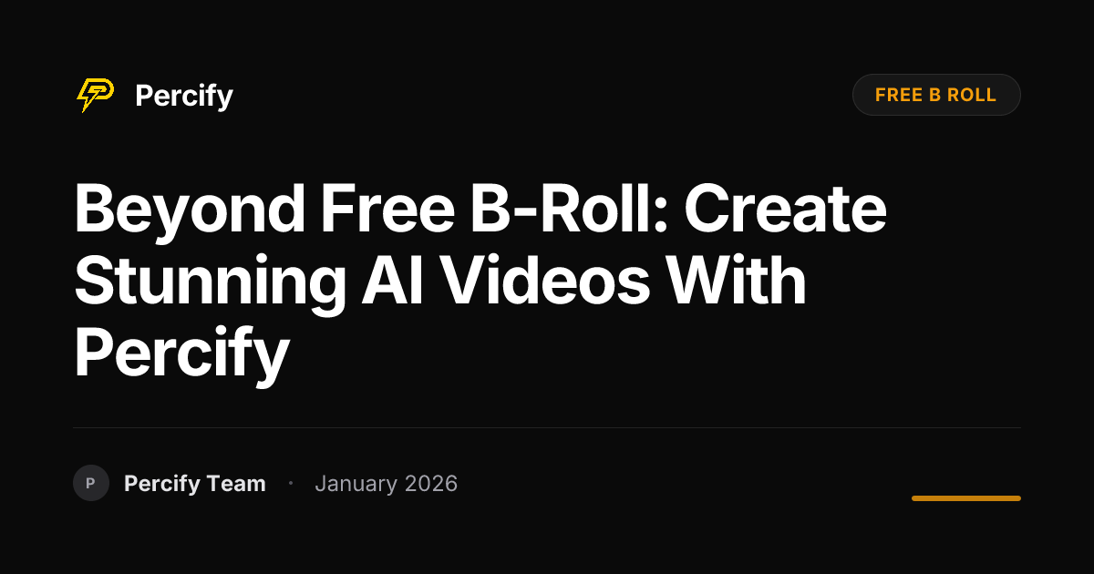 Beyond Free B-Roll: Create Stunning AI Videos with Percify | Percify Blog