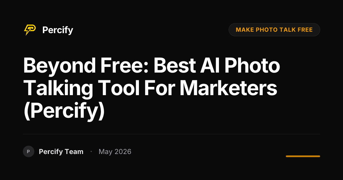 Beyond Free: Best AI Photo Talking Tool for Marketers (Percify) - Percify AI Avatar Blog Cover