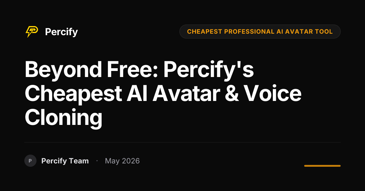 Beyond Free: Percify's Cheapest AI Avatar & Voice Cloning - Percify AI Avatar Blog Cover