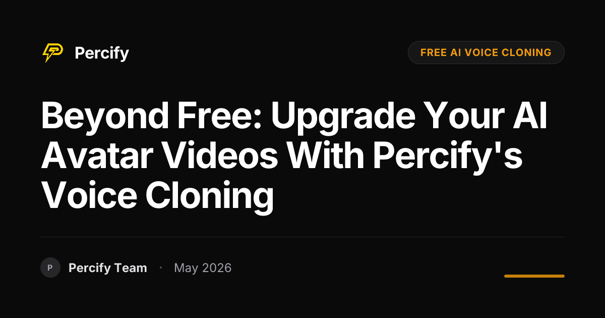 Beyond Free: Upgrade Your AI Avatar Videos with Percify's Voice Cloning - Percify AI Avatar Blog Cover
