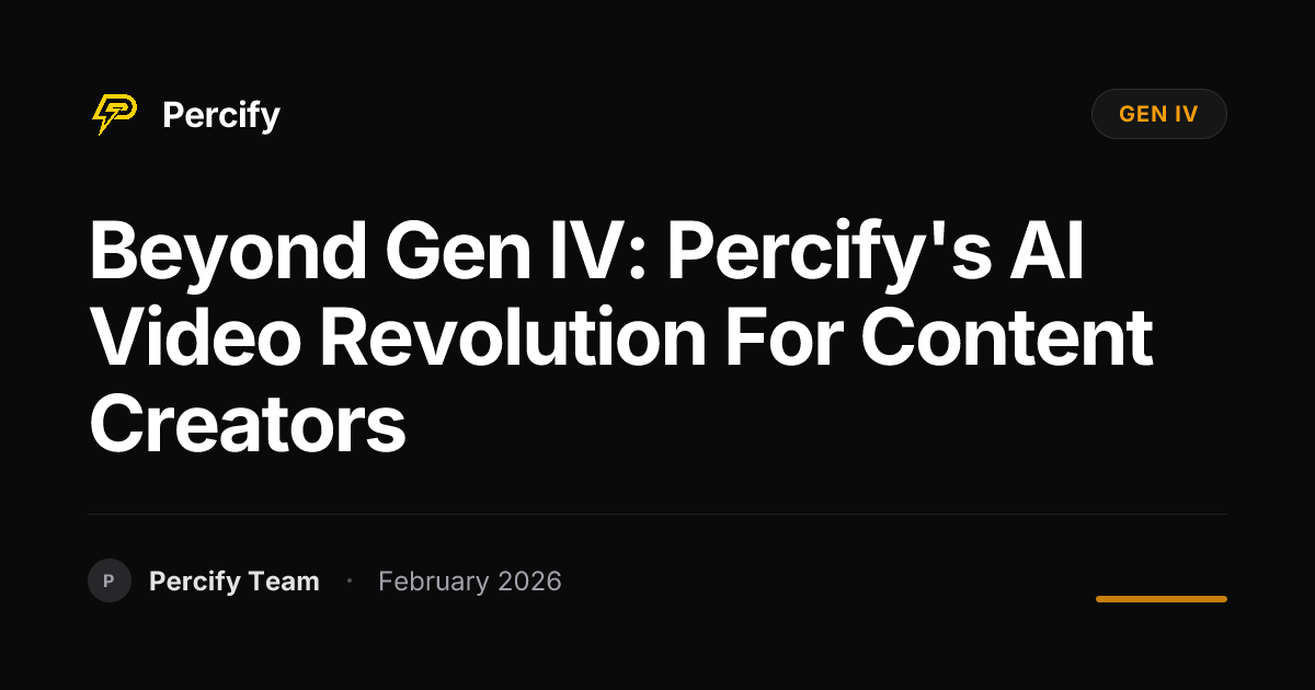 Beyond Gen IV: Percify's AI Video Revolution for Content Creators - Percify AI Avatar Blog Cover